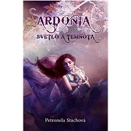 Ardónia Svetlo a temnota - Petronela Stachová