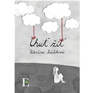 Chuť žiť - Valentína Sedileková