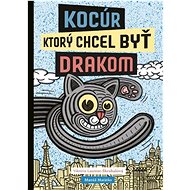 Kocúr, ktorý chcel byť drakom - Viktória Laurent-Škrabalová