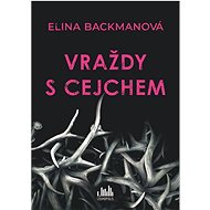 Vraždy s cejchem - Elina Backmanová