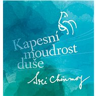 Kapesní moudrost duše - Sri Chinmoy