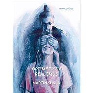 Optimistický realismus - Martin Kukla