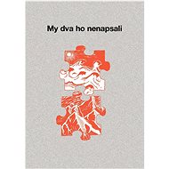 My dva ho nenapsali - Daniel Hrnčíř; Zuzana Hrnčířová