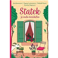 Statek je rodu ženského - Jana Jurmanová; Dagmar Lachmanová; Radmila Tomšů; Kateřina Vágnerová