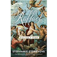 Raffael, maliar v Ríme - Stephanie Storeyová