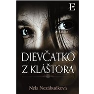 Dievčatko z kláštora - Nela Nezábudková