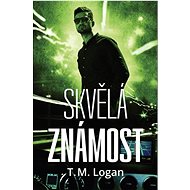 Skvělá známost - T.M. Logan