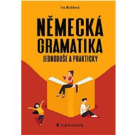 Německá gramatika: jednoduše a prakticky - 