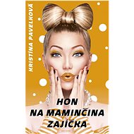 Hon na maminčina zajíčka - Kristína Pavelková