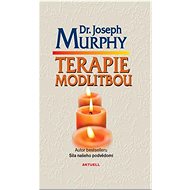 Terapie modlitbou - Joseph Murphy