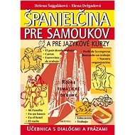 Španielčina pre samoukov a pre jazykové kurzy + 1 CD - Helena Šajgalíková; Elena Delgadová