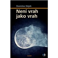 Není vrah jako vrah - Stanislav Hájek