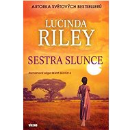 Sestra Slunce: Romantická sága Sedm sester 6 - Lucinda Riley