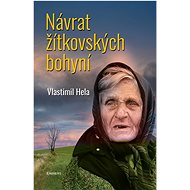 Návrat žítkovských bohyní - Vlastimil Hela