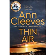 Thin Air: Shetland Series 06 - Ann Cleeves  Ann Cleeves  Ann Cleeves