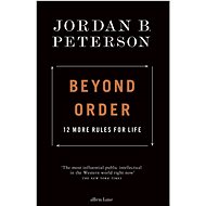 Beyond Order: 12 More Rules for Life - Jordan B. Peterson