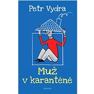 Muž v karanténě - Petr Vydra