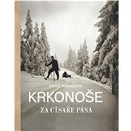 Krkonoše za císaře pána - Pavel Scheufler