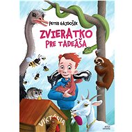 Zvieratko pre Tadeáša - Peter Gajdošík; Martin Luciak