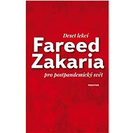 Deset lekcí pro postpandemický svět - Fareed Zakaria