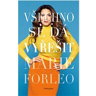 Všechno se dá vyřešit - Marie Forleo