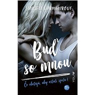 Buď so mnou - Jennifer L. Armentrout