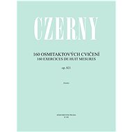 160 osmitaktových cvičení: op. 821 - Carl Czerny