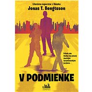 V podmienke - Jonas T. Bengtsson