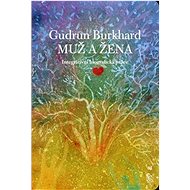 Muž a žena: Integrativní biografická práce - Gudrun Burghardtová