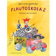 Flautoškola 2: Metodický sešit pro učitele - Jan Kvapil; Eva Kvapilová