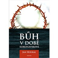 Bůh v době koronavirové - Jan Houkal