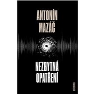 Nezbytná opatření - Antonín Mazáč