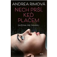 Nech prší, keď plačem: Dáždnik pre Tamaru - Andrea Rimová