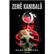 Země Kanibalů - Mark E. Pocha