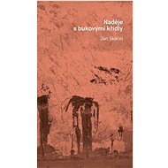 Naděje s bukovými křídly - Jan Skácel
