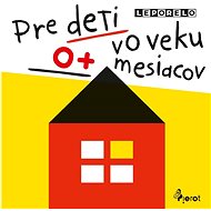 Pre deti vo veku 0+ mesiacov - 