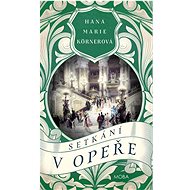 Setkání v Opeře - Hana Marie Körnerová