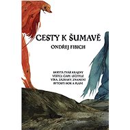 Cesty k Šumavě - Ondřej Fibich