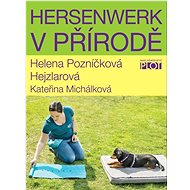Hersenwerk v přírodě - Helena Pozníčková Hejzlarová