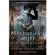 Mechanický anjel - Cassandra Clare