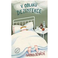 V oblaku dezinfekce - Ivanka Devátá; Iva Hüttnerová