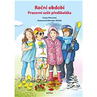 Roční období: Pracovní sešit předškoláka - Ivana Novotná