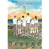 Orange 5: Kniha pátá - Ičigo Takano