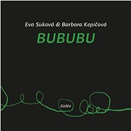 Bububu - Eva Suková; Barbora Kepičová
