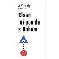 Klaun si povídá s Bohem - Jiří Suchý