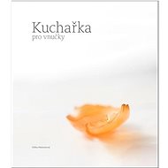 Kuchařka pro vnučky - Kateřina Kadlecová; Eliška Maixnerová