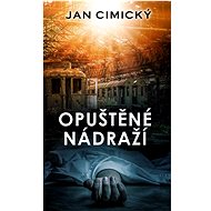 Opuštěné nádraží - Jan Cimický