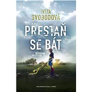 Přestaň se bát - Iveta Svobodová