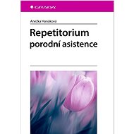 Repetitorium porodní asistence - Anežka Hanáková