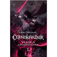 Černokňažník: Vládca Krvavého ohňa - Juraj Červenák; Michal Ivan